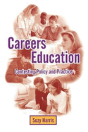 Careers Education: Contesting Policy and Practice