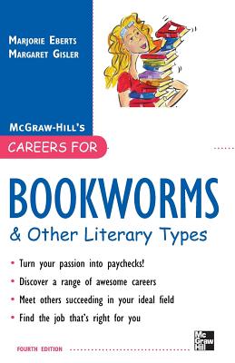 Careers for Bookworms & Other Literary Types, Fourth Edition - Eberts, Marjorie, and Gisler, Margaret