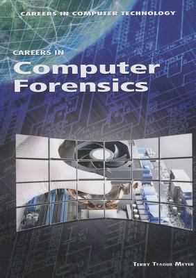 Careers in Computer Forensics - Meyer, Terry Teague