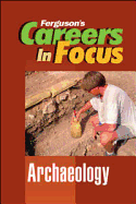 Careers in Focus: Archaeology