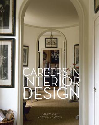 Careers in Interior Design - Asay, Nancy, and Patton, Marciann