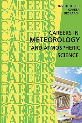 Careers in Meteorology and Atmospheric Science - Institute for Career Research