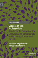 Careers of the Professoriate: Academic Pathways of the Linguists and Sociologists in Germany, France and the UK