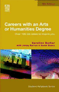 Careers with an Arts or Humanities Degree: Over 100 Job Ideas to Inspire You - Barker, Caroline, and Evans, Helen, and Barron, Jenny