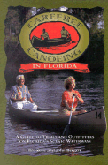 Carefree Canoeing in Florida: A Guide to Trails and Outfitters on Florida's Scenic Waterways - Bergen, Brooksie, and Bergen, John, and Bergen, Bernice Brooks