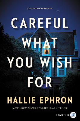 Careful What You Wish For [Large Print] - Ephron, Hallie