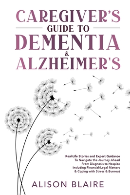 Caregiver's Guide to Dementia & Alzheimer's - Blaire, Alison