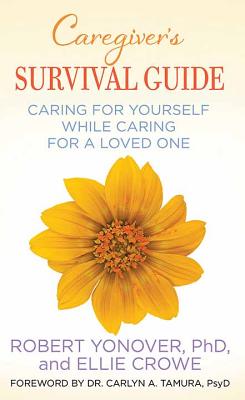 Caregiver's Survival Guide - Yonover, Robert, and Crowe, Ellie