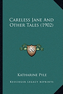 Careless Jane And Other Tales (1902)