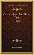 Careless Jane and Other Tales (1902)