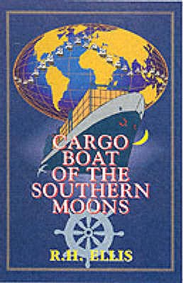 Cargo Boat of the Southern Moons - Ellis, R.H.