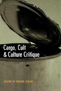 Cargo, Cult, and Culture Critique - Jebens, Holger (Editor)