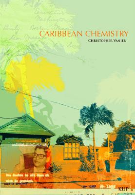 Caribbean Chemistry Tales From St Kitts - Vanier, Christopher