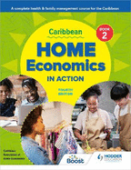 Caribbean Home Economics in Action Book 2 Fourth Edition: A complete health & family management course for the Caribbean