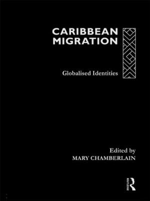 Caribbean Migration: Globalized Identities - Chamberlain, Mary (Editor)