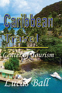 Caribbean Travel: Center of Tourism