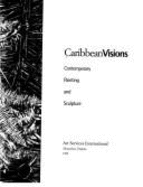 Caribbean Visions: Contemporary Painting and Sculpture