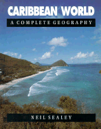 Caribbean World: A Complete Geography - Sealey, Neil E