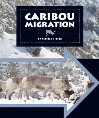 Caribou Migration - Hirsch, Rebecca