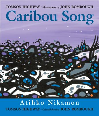 Caribou Song/Atihko Nikamon - Highway, Tomson