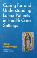 Caring for and Understanding Latinx Patients in Health Care Settings