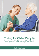 Caring for Older People: Principles for Nursing Practice