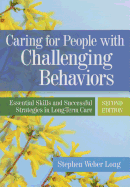 Caring for People with Challenging Behaviors: Essential Skills and Successful Strategies in Long-Term Care