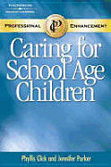 Caring for School Age Children Pet - Click, Phyllis M, and Parker, Jennifer