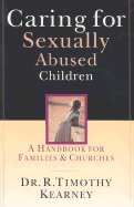 Caring for Sexually Abused Children: A Handbook for Families Churches