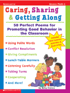 Caring, Sharing & Getting Along: 50 Perfect Poems for Promoting Good Behavior in the Classroom