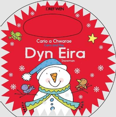 Cario a Chwarae/Carry and Play: Dyn Eira / Snowman: Snowman - Wen, Dref, and Meek, Elin (Translated by)