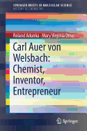 Carl Auer Von Welsbach: Chemist, Inventor, Entrepreneur