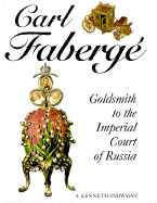 Carl Faberge: Goldsmith to the Imperial Court of Russia - Snowman, A Kenneth