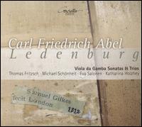Carl Friedrich Abel: Ledenburg - Viola da Gamba Sonatas & Trios - Eva Salonen (violin); Katharina Holzhey (cello); Michael Schnheit (fortepiano); Thomas Fritzsch (viola da gamba)