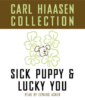 Carl Hiaasen Collection: Sick Puppy & Lucky You - Hiaasen, Carl, and Asner, Edward (Read by)