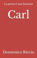 Carl: La prova ? una finzione