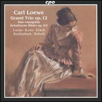 Carl Loewe: Grand Trio Op. 12; Duo Espagnla; Schottische Bilder Op. 112 - Christian Seibold (clarinet); Henning Lucius (piano); Jakob Christoph Kuchenbuch (cello); Lena Eckels (viola);...