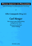 Carl Menger: Neu eroertert unter Einbeziehung nachgelassener Texte- Discussed on the Basis of New Findings