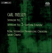 Carl Nielsen: Symphonies Nos. 1 & 3 "Sinfonia Espansiva" - Anu Komsi (soprano); Karl Magnus Fredriksson (baritone); Royal Stockholm Philharmonic Orchestra; Sakari Oramo (conductor)