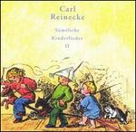 Carl Reinecke: Smtliche Kinderlieder, Vol. 2