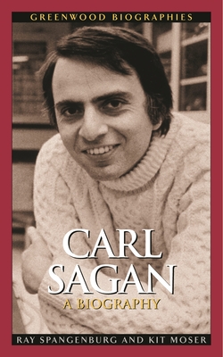 Carl Sagan: A Biography by Ray Spangenburg, Kit Moser - Alibris