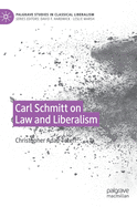 Carl Schmitt on Law and Liberalism