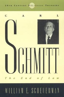 Carl Schmitt: The End of Law - Scheuerman, William E
