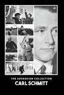Carl Schmitt: The Sovereign Collection