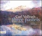 Carl Vollrath: Three Pastels for Piano & Orchestra