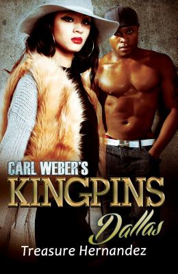 Carl Weber's Kingpins: Dallas - Hernandez, Treasure