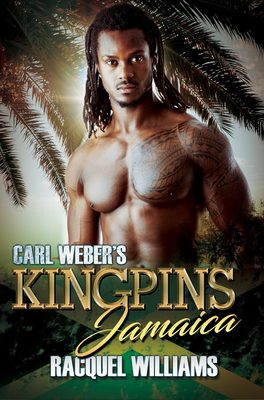 Carl Weber's Kingpins: Jamaica - Williams, Racquel