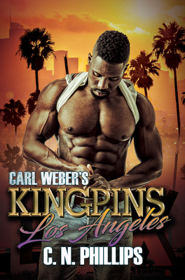 Carl Weber's Kingpins: Los Angeles - Phillips, C N