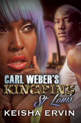 Carl Weber's Kingpins: St.Louis - Ervin, Keisha