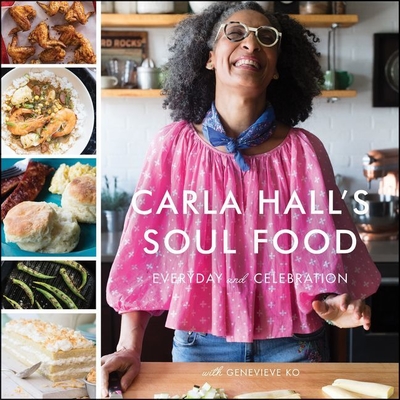 Carla Hall's Soul Food Lib/E: Everyday and Celebration - Hall, Carla (Read by), and Ko, Genevieve (Contributions by)